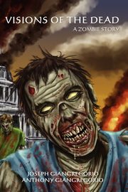 Visions of the Dead, Giangregorio Joseph