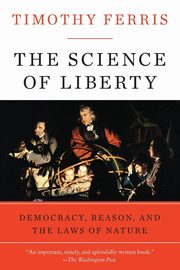The Science of Liberty, Ferris Timothy