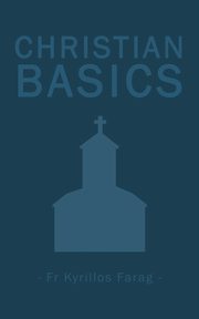 Christian Basics, Farag Fr Kyrillos