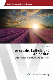 ksiazka tytu: Anorexie, Bulimie und Adipositas autor: Willi Michael