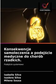 Konsekwencje samoleczenia a podejcie medyczne do chorb rzadkich., Silva Izabelle