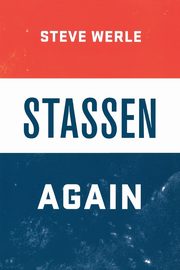 Stassen Again, Werle Steve