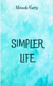 Simpler Life, Harris Miranda