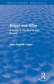 Anger and After (Routledge Revivals), Taylor John Russell