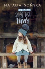 ksiazka tytu: Ostatni nieg tej zimy autor: Soska Natalia