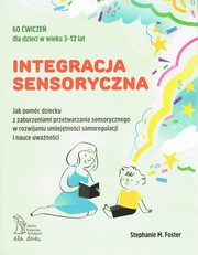 Integracja sensoryczna, Foster Stephanie M.