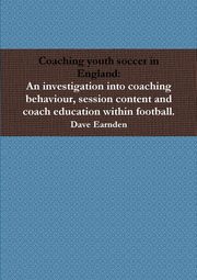 ksiazka tytu: Coaching youth soccer in England autor: Earnden Dave
