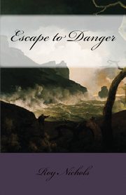 Escape to Danger, Nichols Roy
