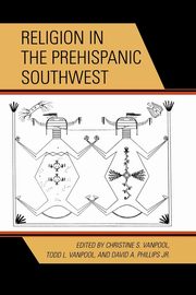 Religion in the Prehispanic Southwest, Vanpool Christine S.