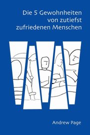 Die 5 Gewohnheiten von zutiefst zufriedenen Menschen, Page Andrew