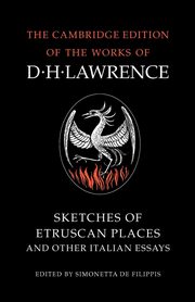 Sketches of Etruscan Places and Other Italian Essays, Lawrence D. H.
