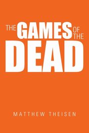 The Games of the Dead, Theisen Matthew