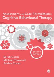 Assessment and Case Formulation in Cognitive Behavioural Therapy, Corrie Sarah