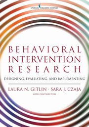Behavioral Intervention Research, Gitlin Laura N. PhD