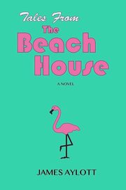 Tales from The Beach House, Aylott James
