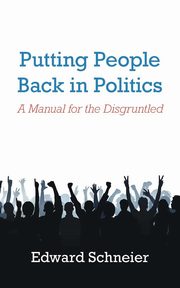 Putting People Back in Politics, Schneier Edward