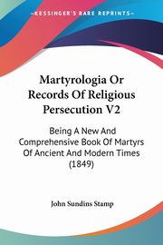 Martyrologia Or Records Of Religious Persecution V2, 