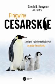 Pingwiny cesarskie, Kooyman Gerald L.,Mastro Jim