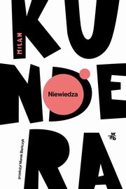 Niewiedza, Kundera Milan
