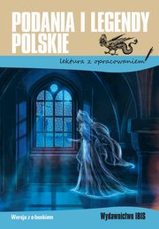 Podania i legendy polskie Lektura z opracowaniem, 