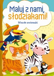 Maluj z nami, sodziakami! Wesoe zwierzaki, opracowanie zbiorowe