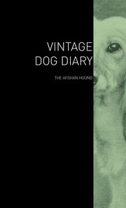 ksiazka tytu: The Vintage Dog Diary - The Afghan Hound autor: Various