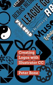 ksiazka tytu: Creating Logos with Illustrator CC autor: Bone Peter