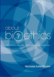 About Bioethics, Tonti-Filippini Nicholas