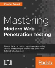 Mastering Modern Web Penetration Testing, Prasad Prakhar