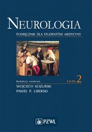 Neurologia. Tom 2, Liberski Pawe