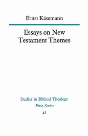 Essays on New Testament Themes, Keasemann Ernst