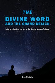 The Divine Word and The Grand Design, Altaie Mohammed Basil
