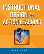 Instructional Design for Action Learning, McArdle Geri