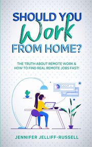 Should You Work from Home?, Jelliff-Russell Jennifer