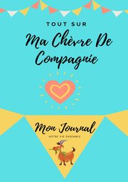 Tout Sur Ma Ch?vre De Compagnie, Co Petal Publishing