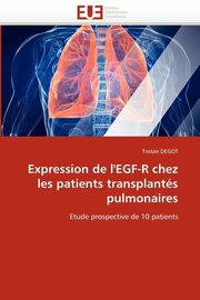 Expression de l'egf-r chez les patients transplants pulmonaires, DEGOT-T