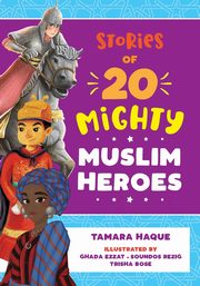 Stories of 20 Mighty Muslim Heroes, Haque Tamara