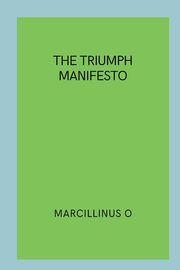 The Triumph Manifesto, O Marcillinus