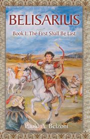 Belisarius, Book 1, Belzoni Paolo A.