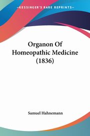 Organon Of Homeopathic Medicine (1836), Hahnemann Samuel