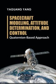 Spacecraft Modeling, Attitude Determination, and Control, Yang Yaguang