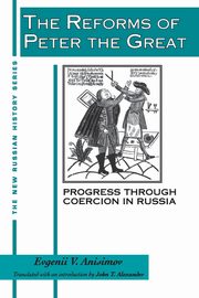The Reforms of Peter the Great, Anisimov Evgenii V.