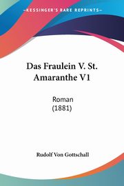 Das Fraulein V. St. Amaranthe V1, Gottschall Rudolf Von
