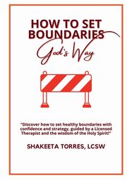 ksiazka tytu: How to Set Boundaries autor: Torres Shakeeta