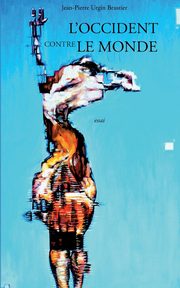 L'Occident contre le monde, Urgin Jean-Pierre