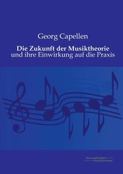 Die Zukunft der Musiktheorie, Capellen Georg