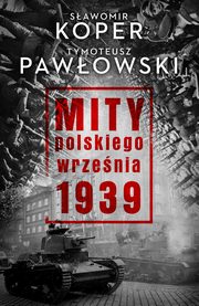 Mity polskiego wrzenia 1939, Koper Sawomir, Pawowski Tymoteusz