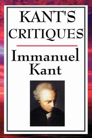 ksiazka tytu: Kant's Critiques autor: Kant Immanuel