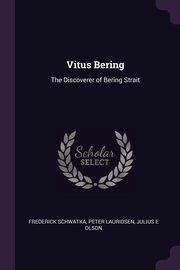 ksiazka tytu: Vitus Bering autor: Schwatka Frederick