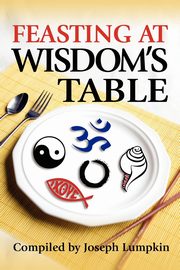 ksiazka tytu: Feasting at Wisdom's Table autor: 